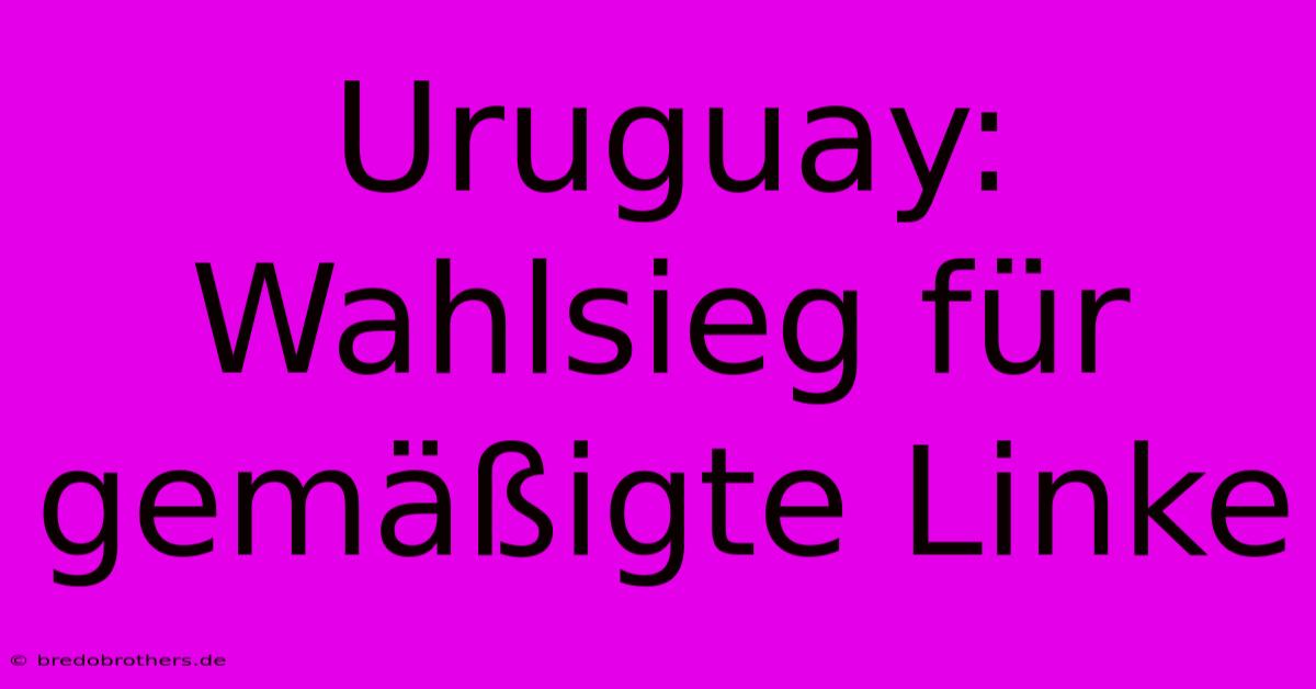 Uruguay: Wahlsieg Für Gemäßigte Linke