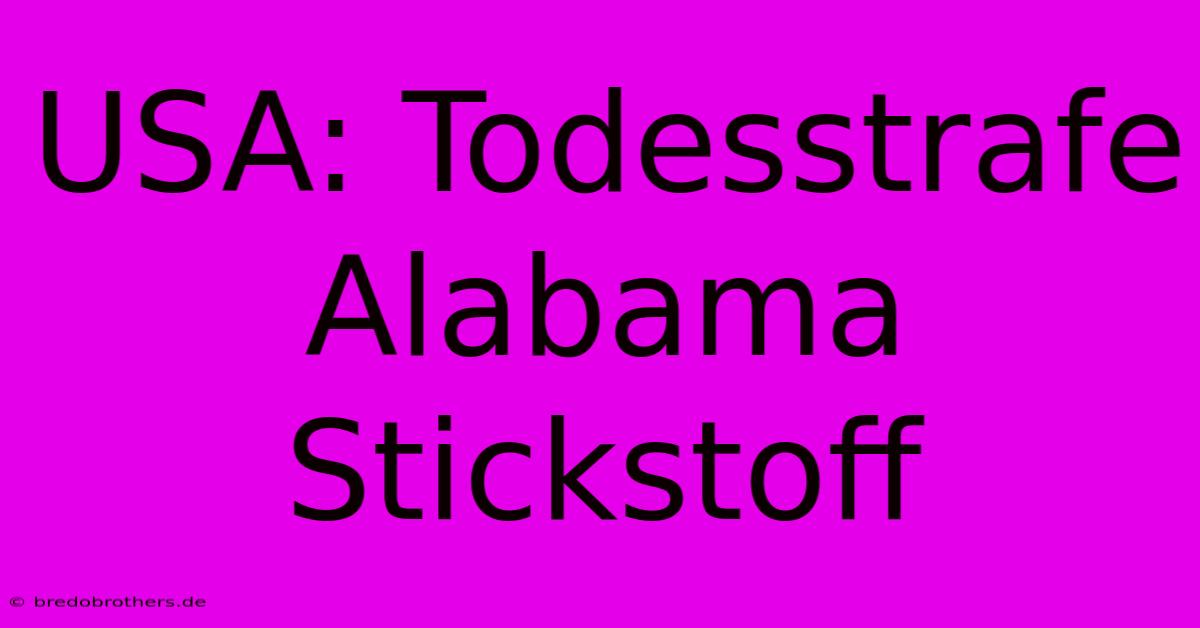 USA: Todesstrafe Alabama Stickstoff