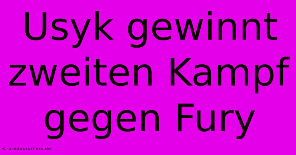 Usyk Gewinnt Zweiten Kampf Gegen Fury