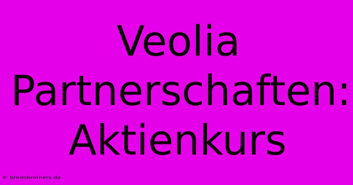 Veolia Partnerschaften: Aktienkurs