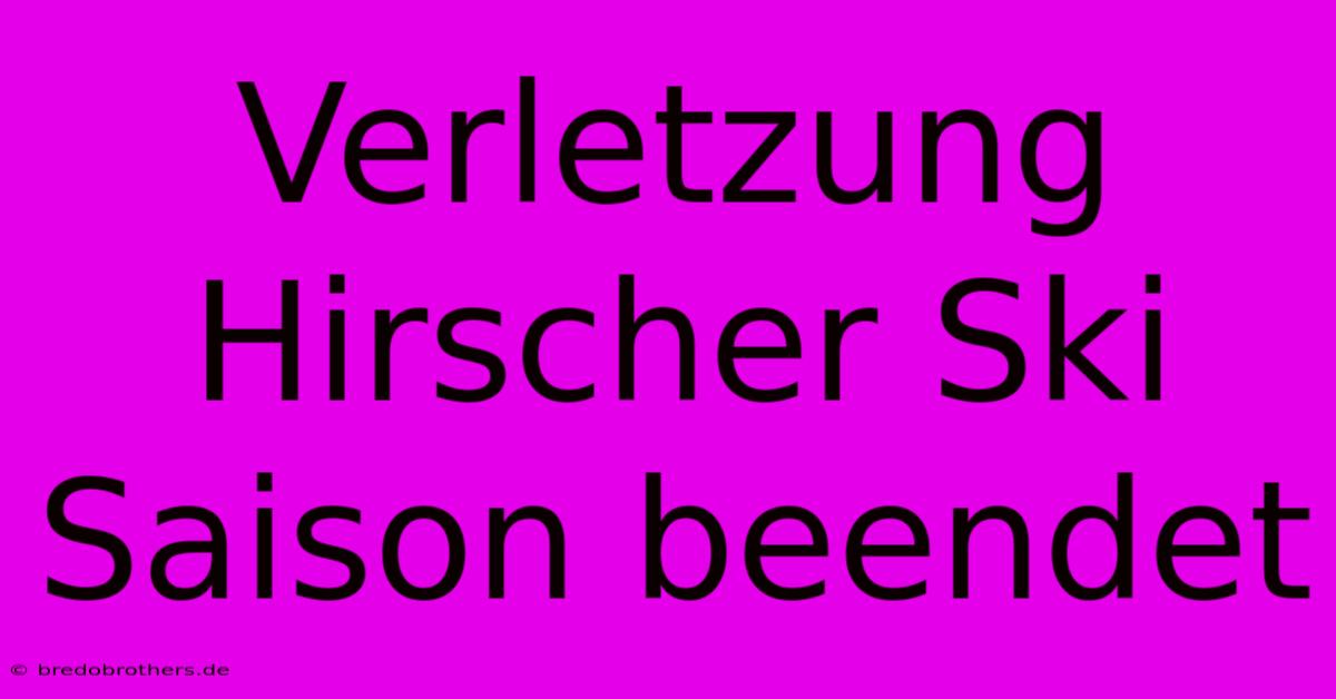 Verletzung Hirscher Ski Saison Beendet