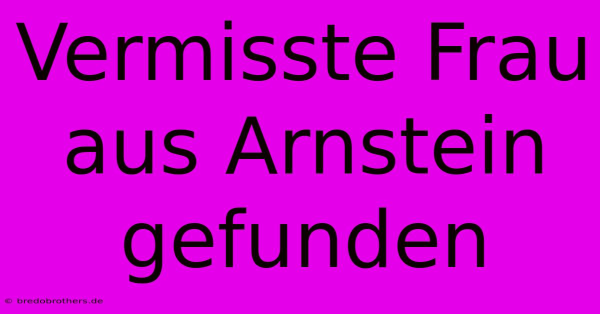 Vermisste Frau Aus Arnstein Gefunden