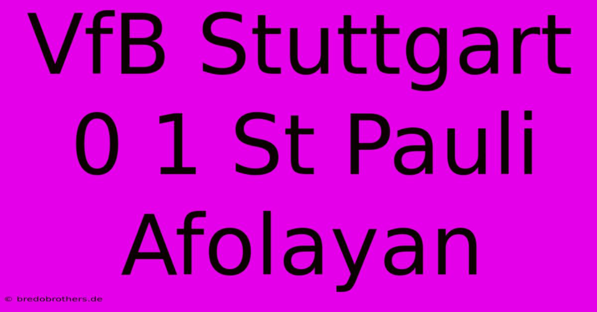 VfB Stuttgart 0 1 St Pauli Afolayan