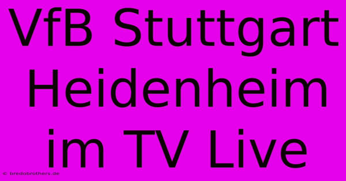 VfB Stuttgart Heidenheim Im TV Live