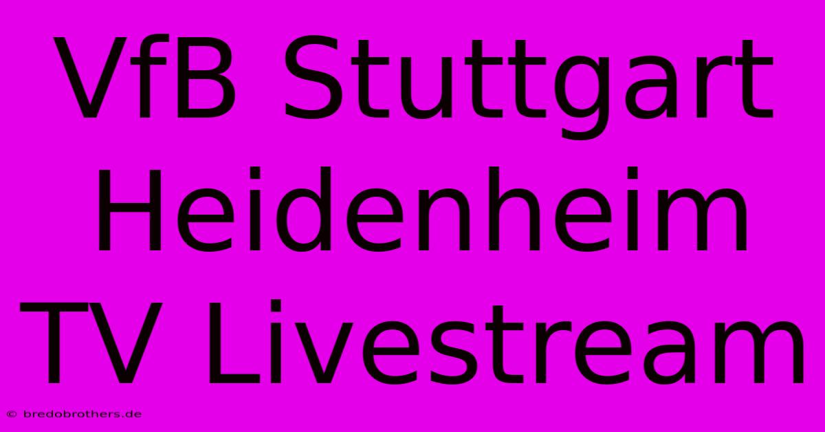 VfB Stuttgart Heidenheim TV Livestream