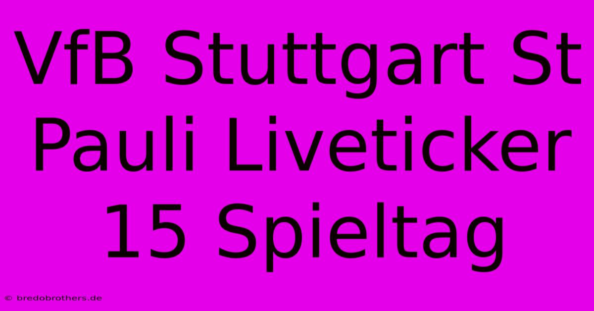 VfB Stuttgart St Pauli Liveticker 15 Spieltag