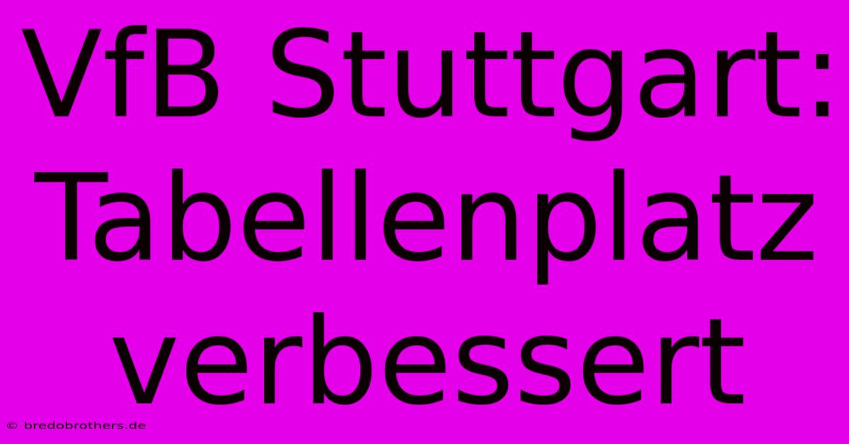 VfB Stuttgart: Tabellenplatz Verbessert