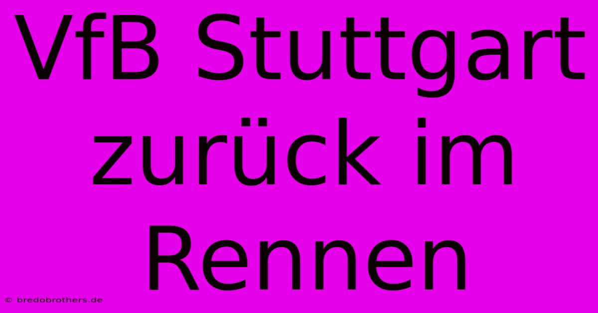 VfB Stuttgart Zurück Im Rennen