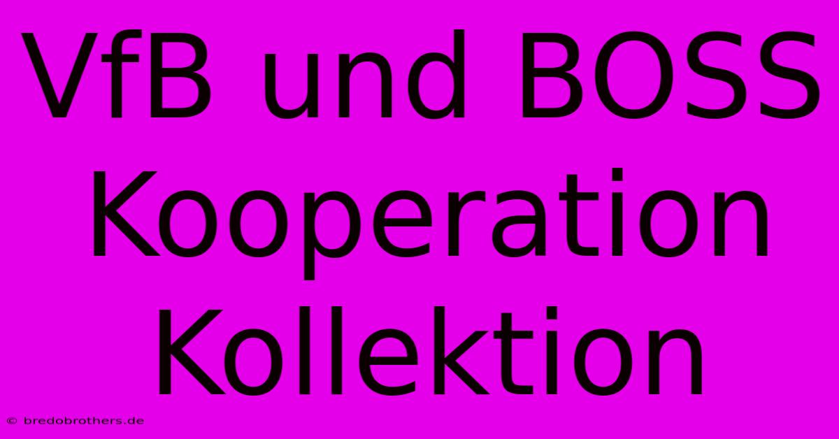 VfB Und BOSS Kooperation Kollektion