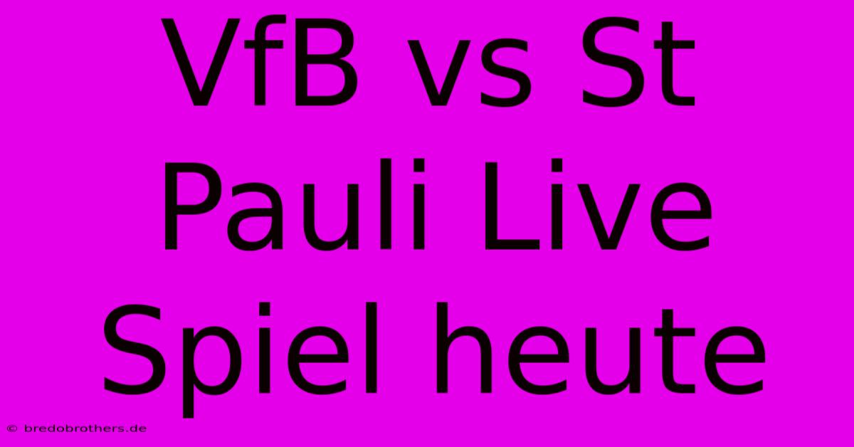 VfB Vs St Pauli Live Spiel Heute