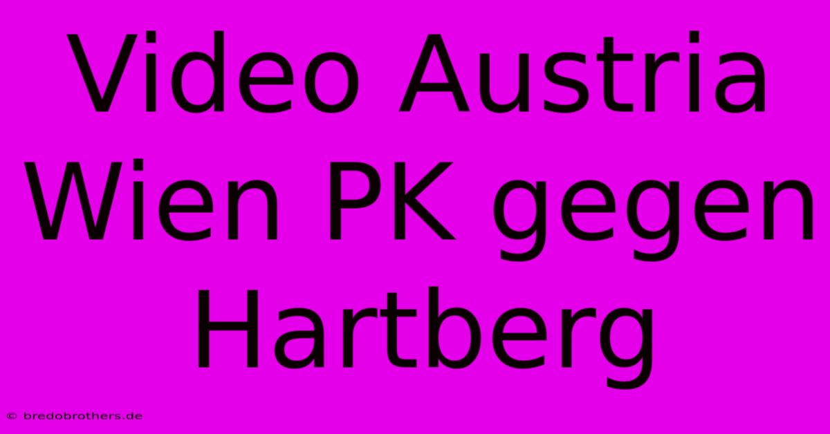 Video Austria Wien PK Gegen Hartberg