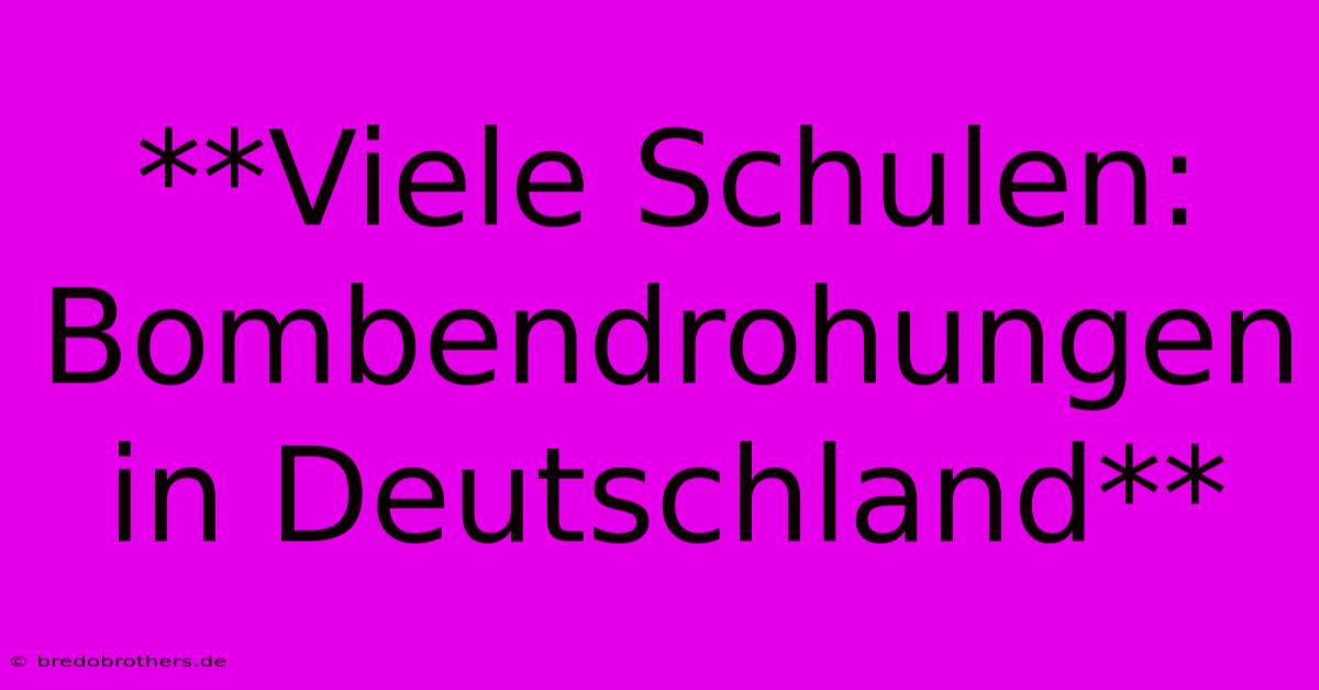 **Viele Schulen: Bombendrohungen In Deutschland**