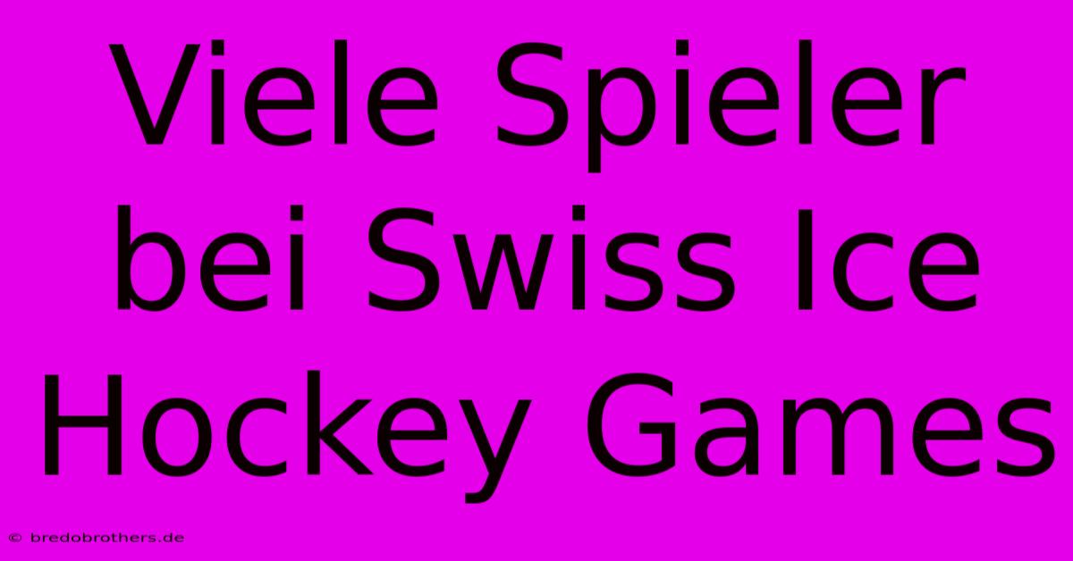 Viele Spieler Bei Swiss Ice Hockey Games