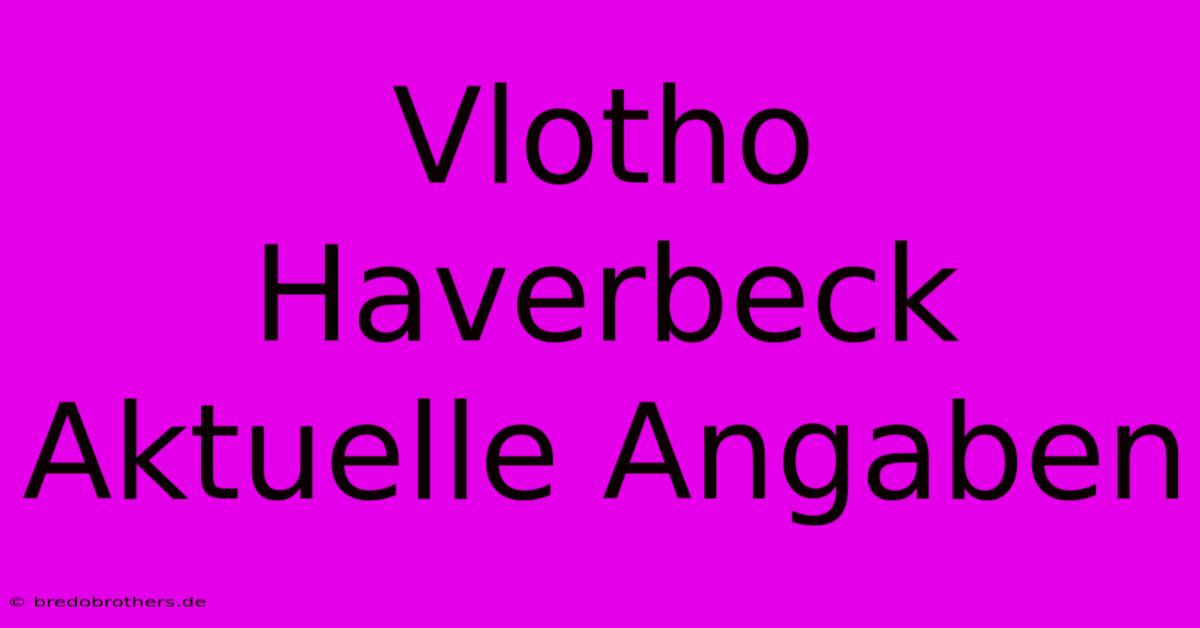 Vlotho Haverbeck Aktuelle Angaben