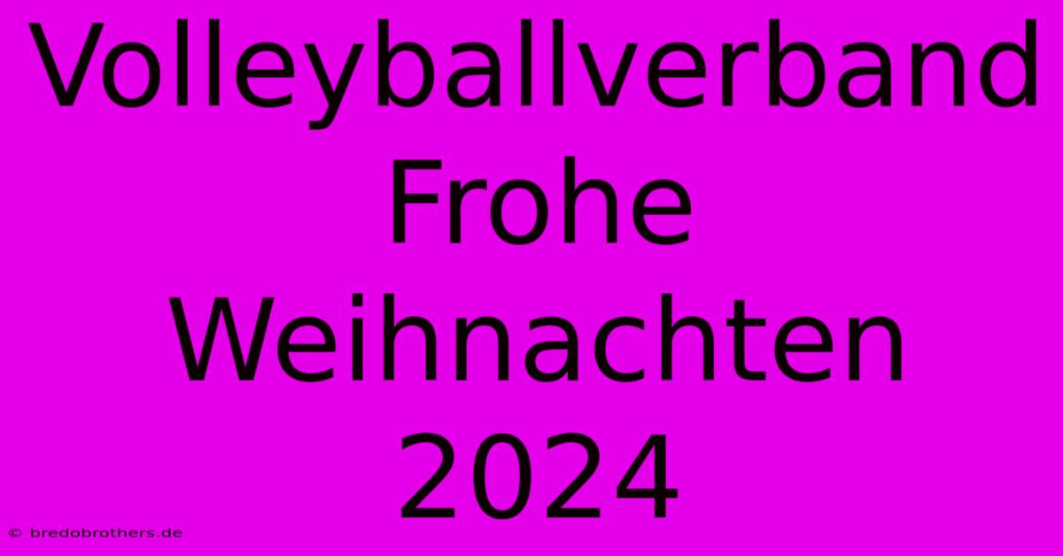 Volleyballverband Frohe Weihnachten 2024  