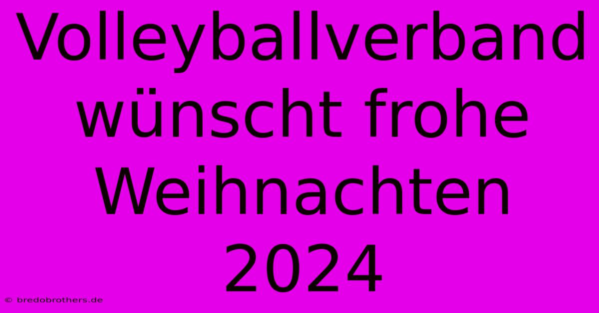 Volleyballverband Wünscht Frohe Weihnachten 2024