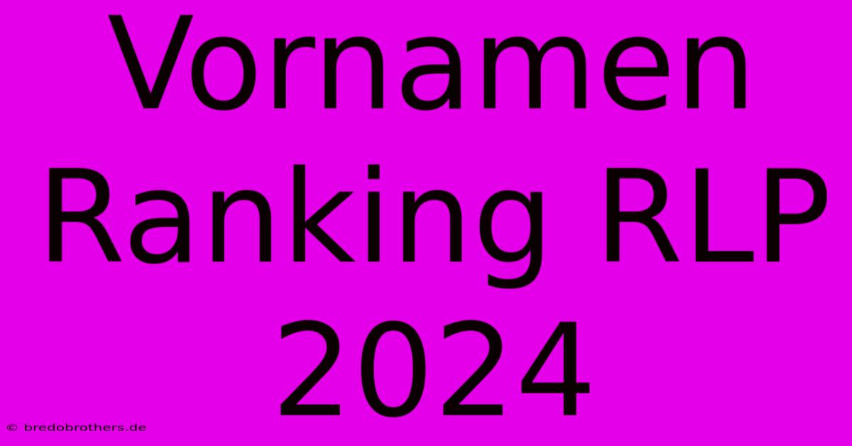 Vornamen Ranking RLP 2024