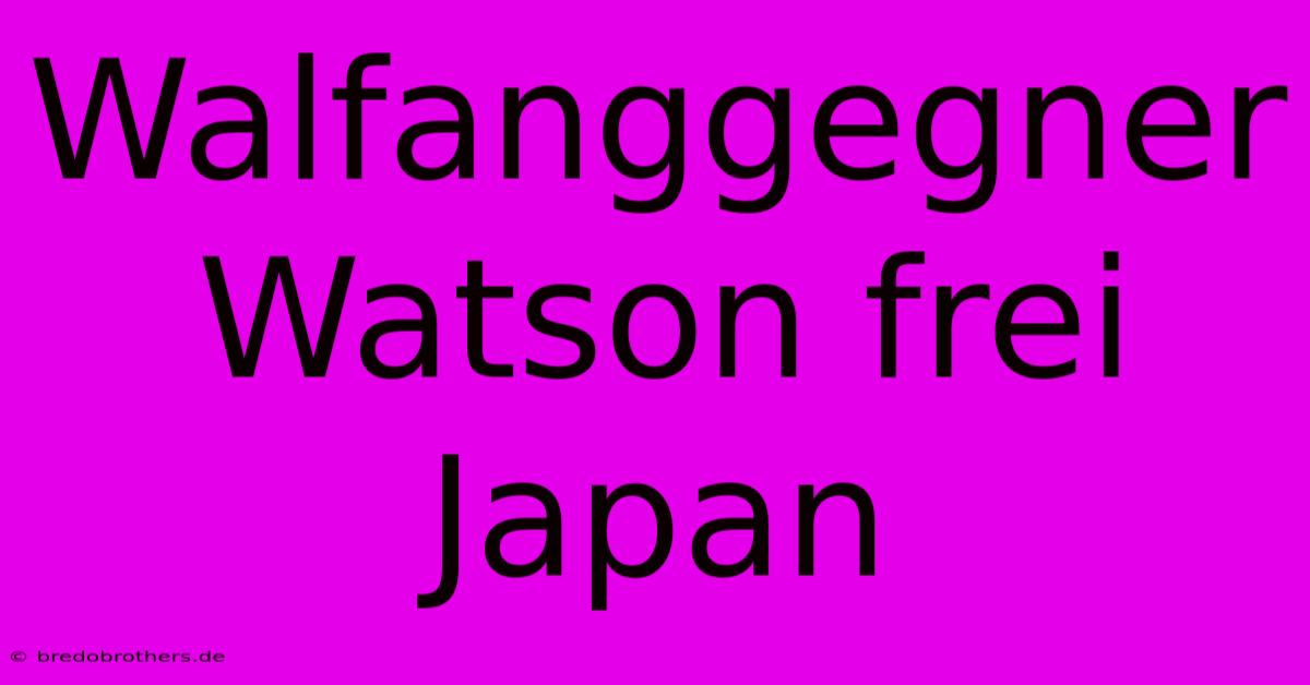 Walfanggegner Watson Frei  Japan