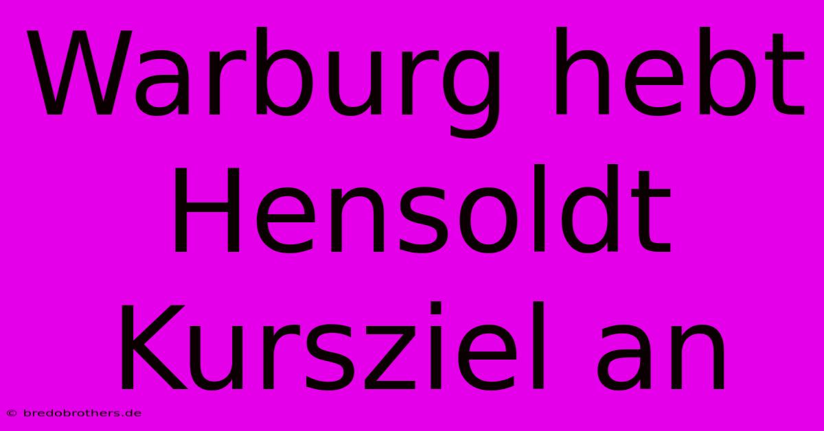 Warburg Hebt Hensoldt Kursziel An