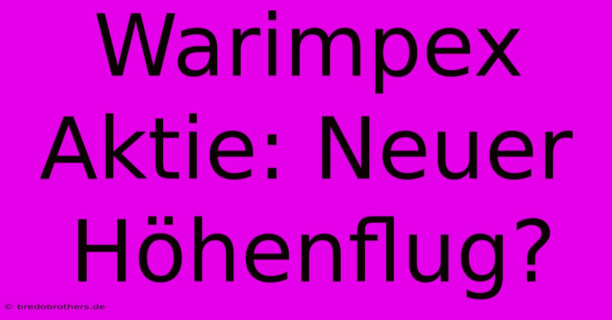 Warimpex Aktie: Neuer Höhenflug?