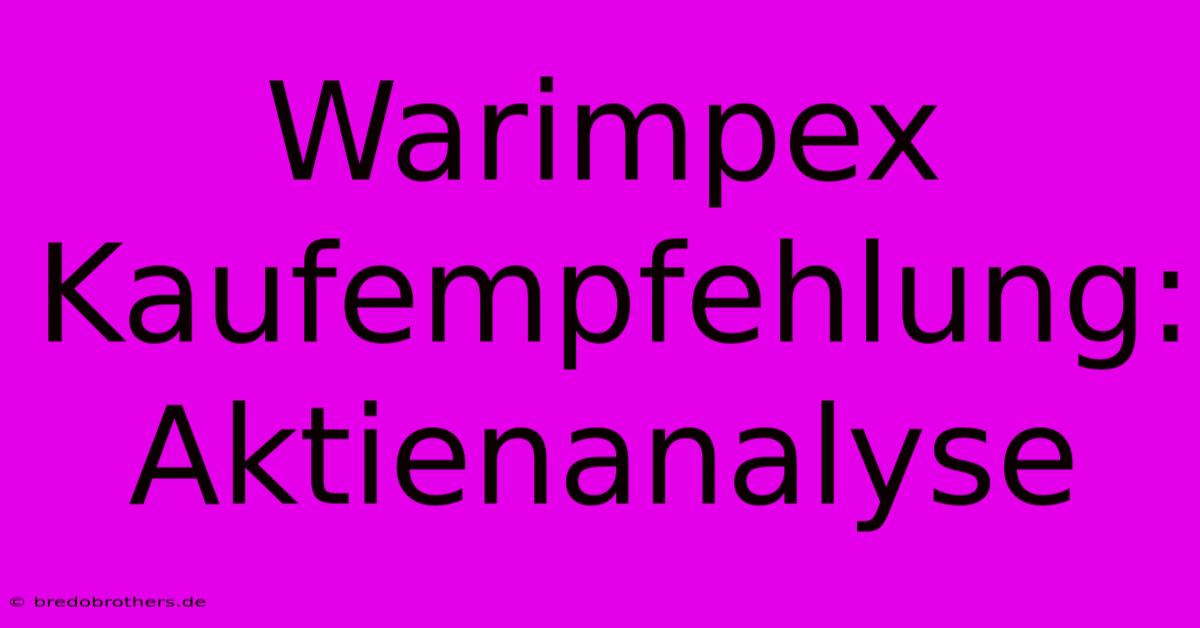 Warimpex Kaufempfehlung: Aktienanalyse