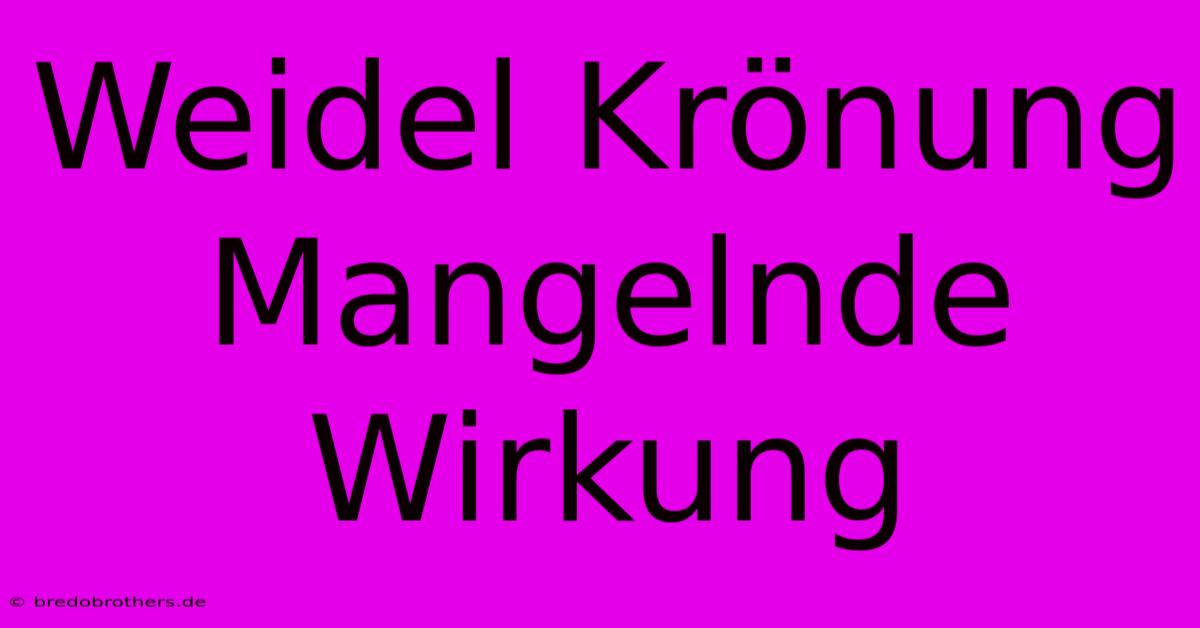 Weidel Krönung Mangelnde Wirkung