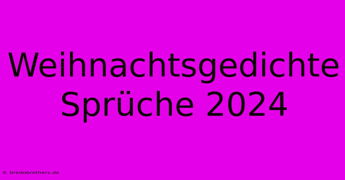 Weihnachtsgedichte Sprüche 2024