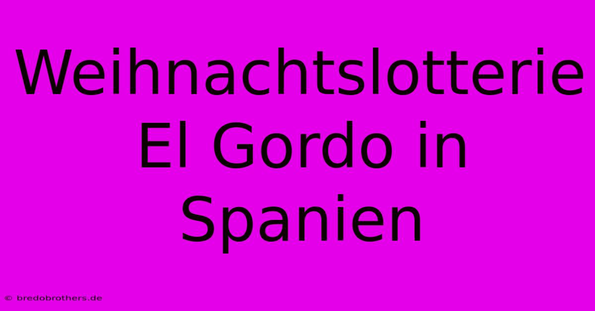 Weihnachtslotterie El Gordo In Spanien