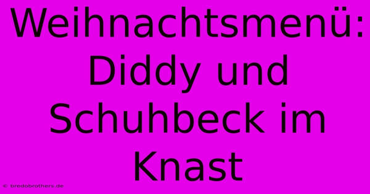 Weihnachtsmenü: Diddy Und Schuhbeck Im Knast