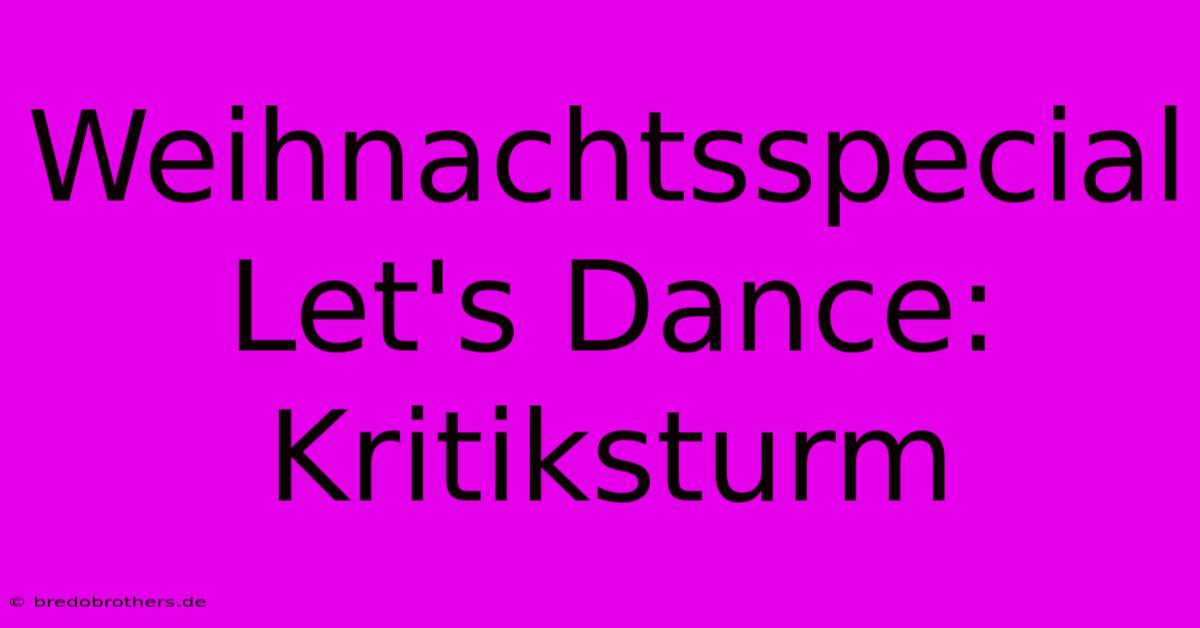 Weihnachtsspecial Let's Dance: Kritiksturm