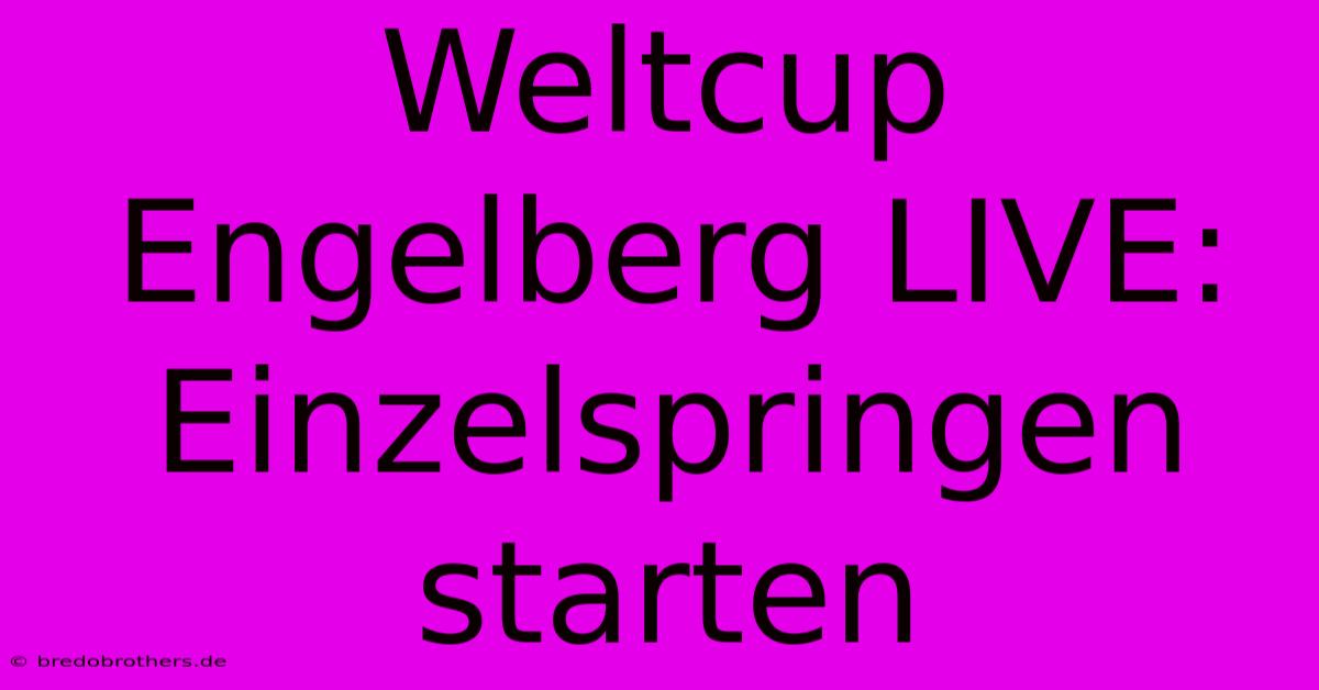 Weltcup Engelberg LIVE: Einzelspringen Starten