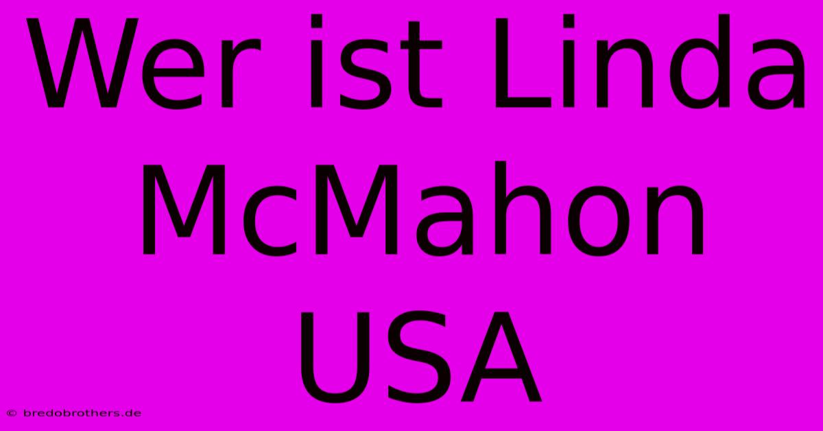 Wer Ist Linda McMahon USA