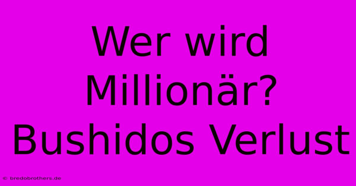 Wer Wird Millionär? Bushidos Verlust