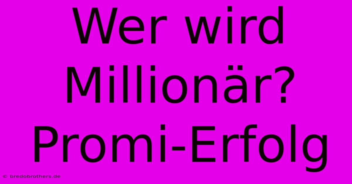 Wer Wird Millionär? Promi-Erfolg