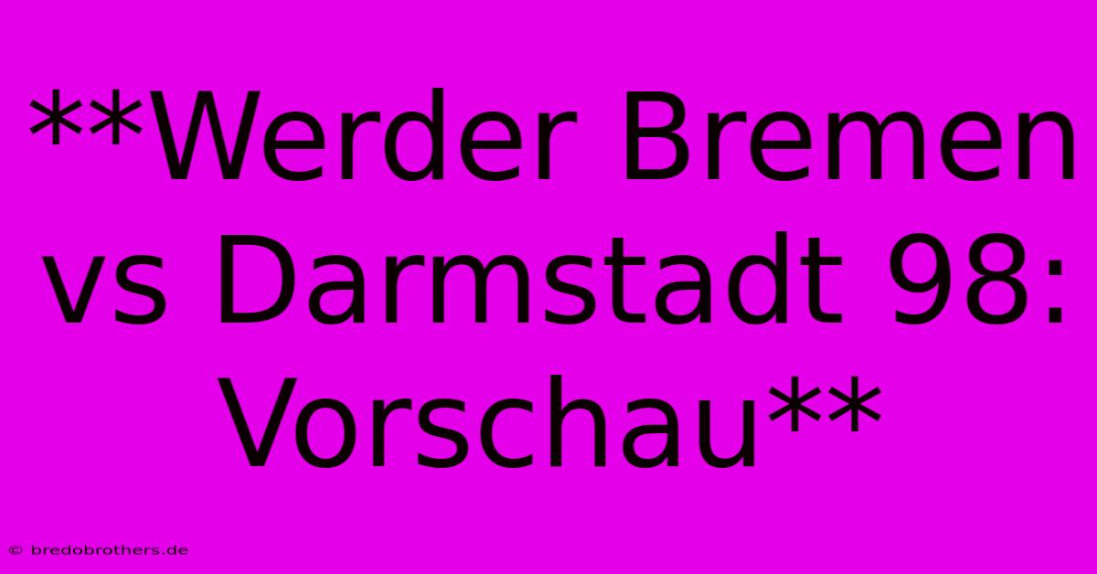 **Werder Bremen Vs Darmstadt 98: Vorschau**