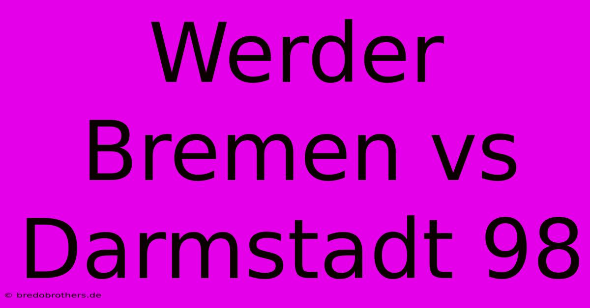 Werder Bremen Vs Darmstadt 98