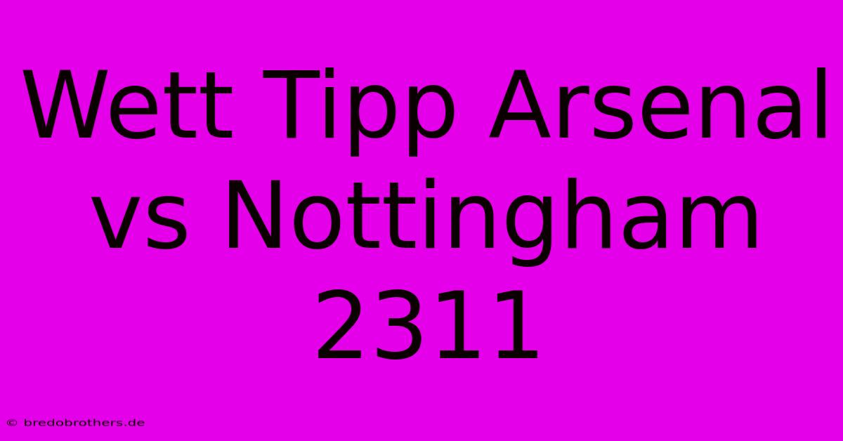 Wett Tipp Arsenal Vs Nottingham 2311