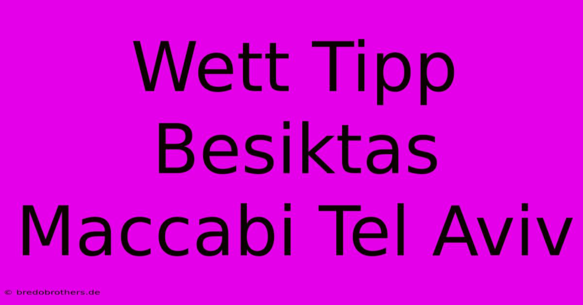 Wett Tipp Besiktas Maccabi Tel Aviv