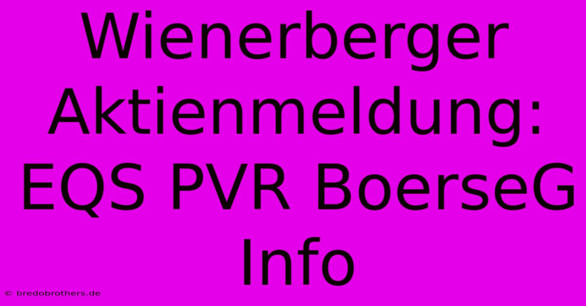 Wienerberger Aktienmeldung: EQS PVR BoerseG Info