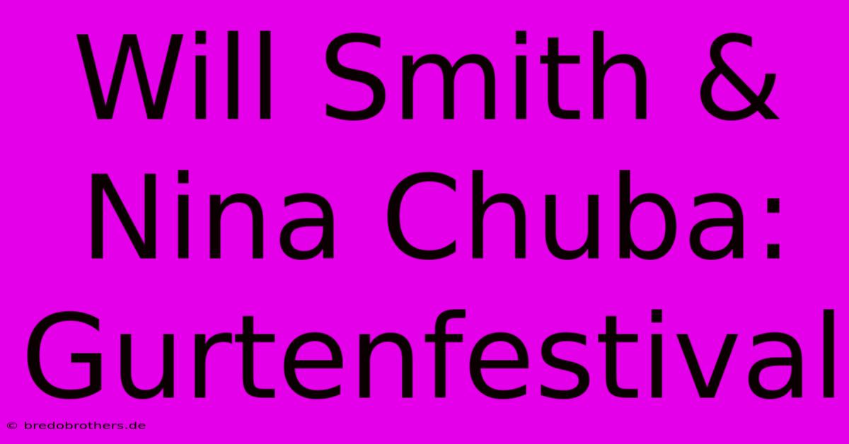 Will Smith & Nina Chuba: Gurtenfestival