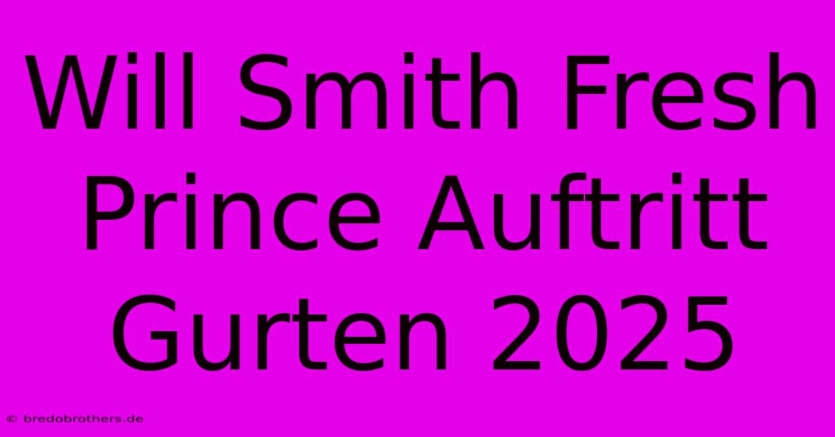 Will Smith Fresh Prince Auftritt Gurten 2025