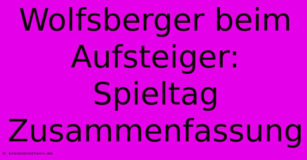 Wolfsberger Beim Aufsteiger:  Spieltag Zusammenfassung