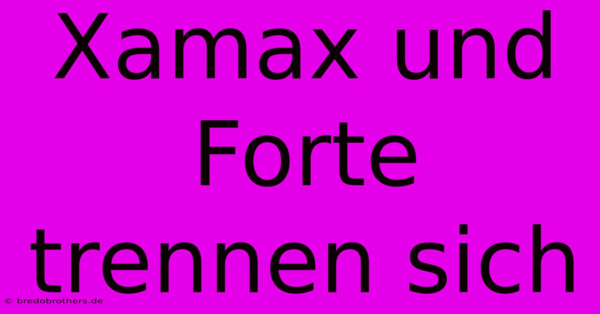 Xamax Und Forte Trennen Sich