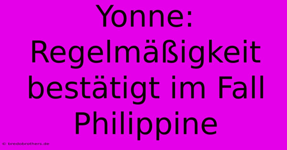 Yonne:  Regelmäßigkeit Bestätigt Im Fall Philippine