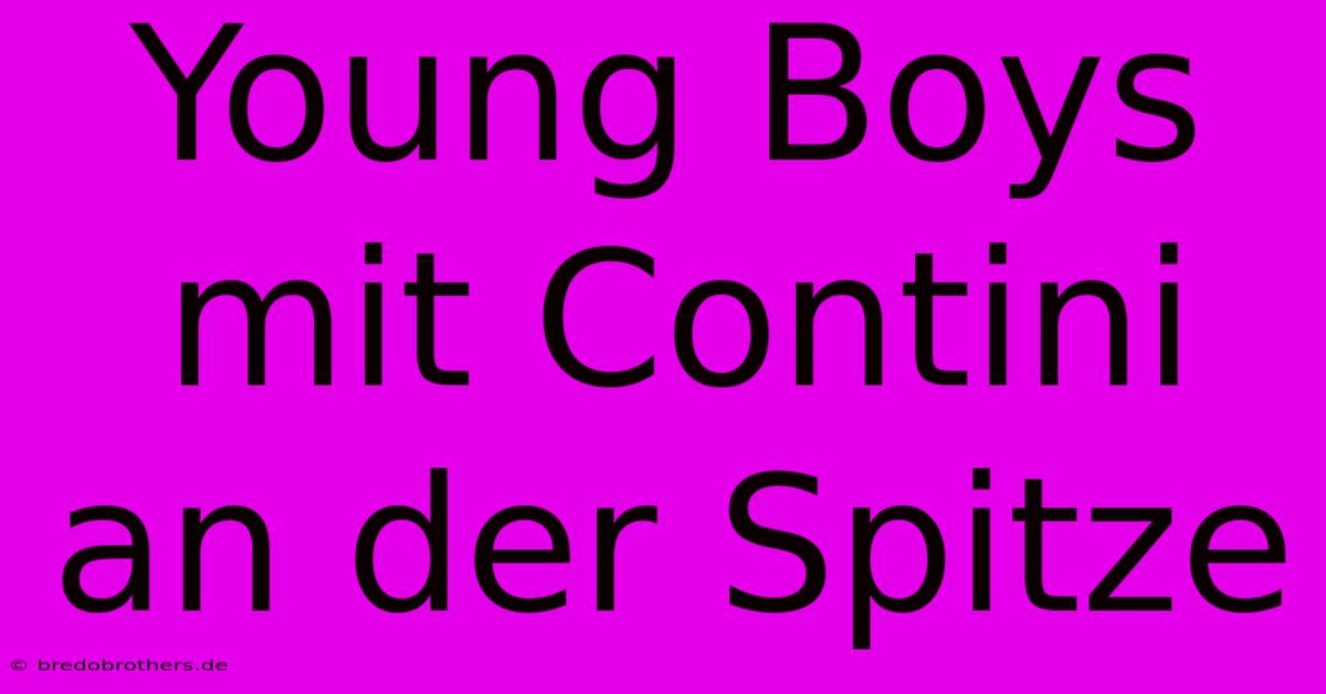 Young Boys Mit Contini An Der Spitze