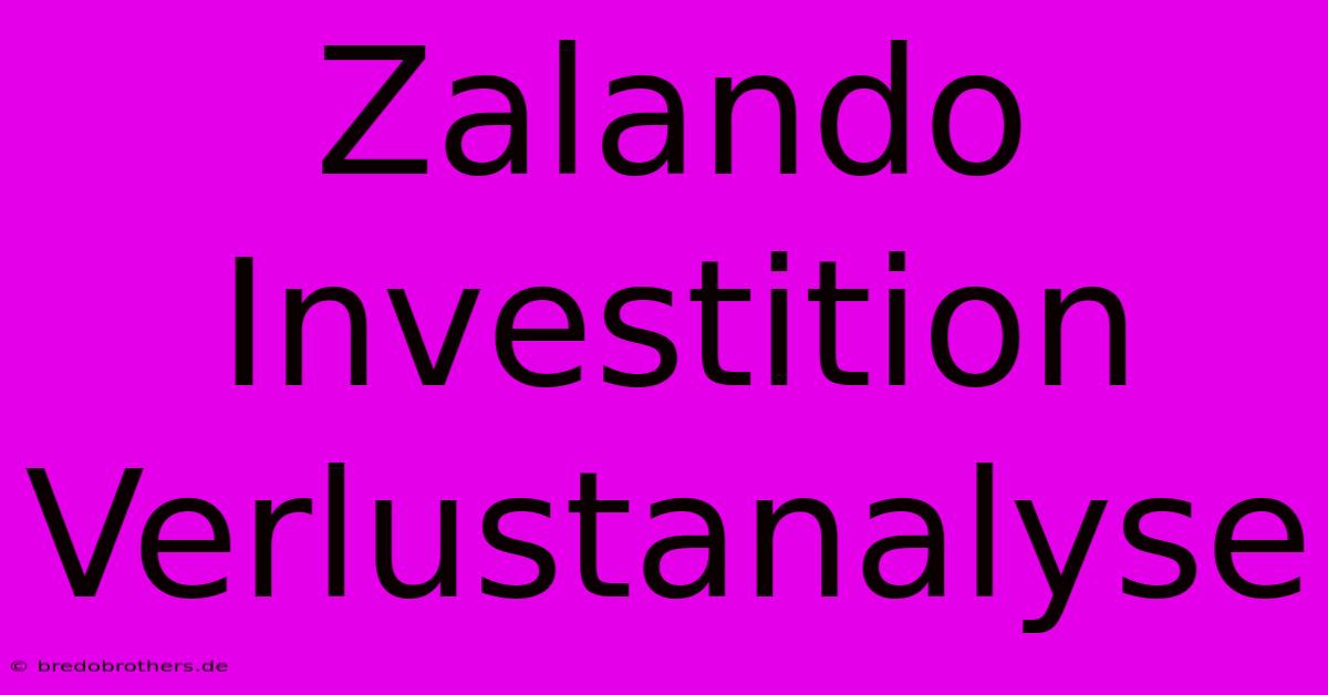 Zalando Investition Verlustanalyse