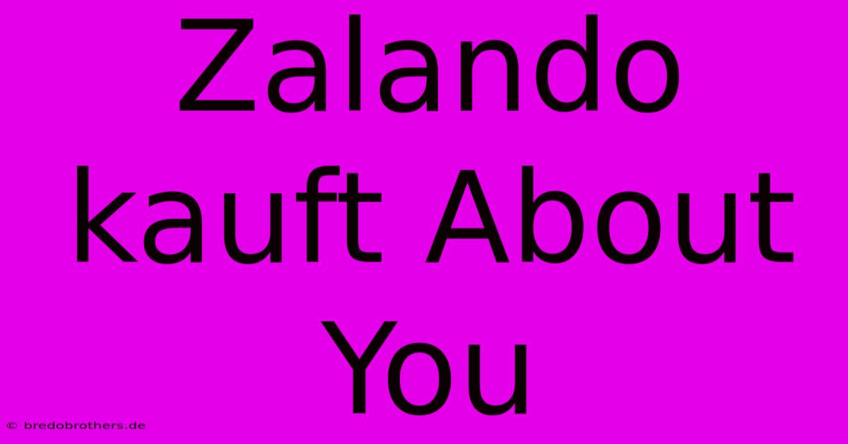 Zalando Kauft About You