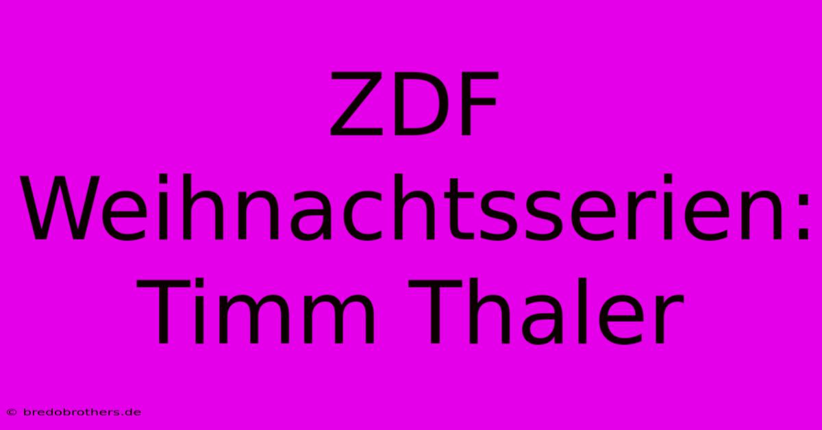 ZDF Weihnachtsserien: Timm Thaler