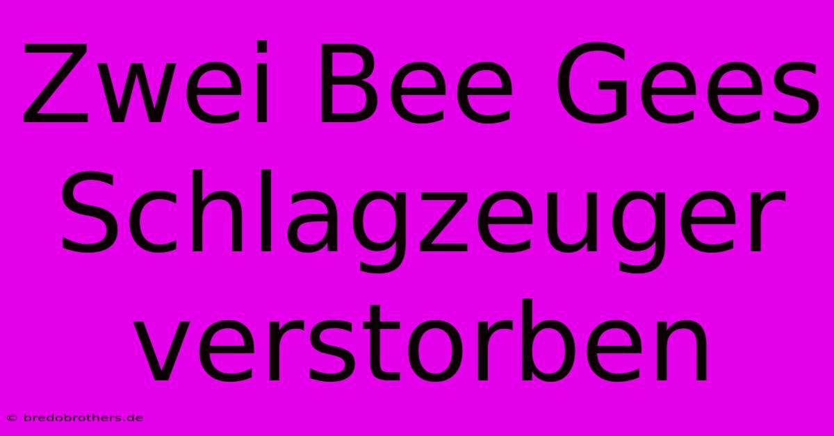 Zwei Bee Gees Schlagzeuger Verstorben