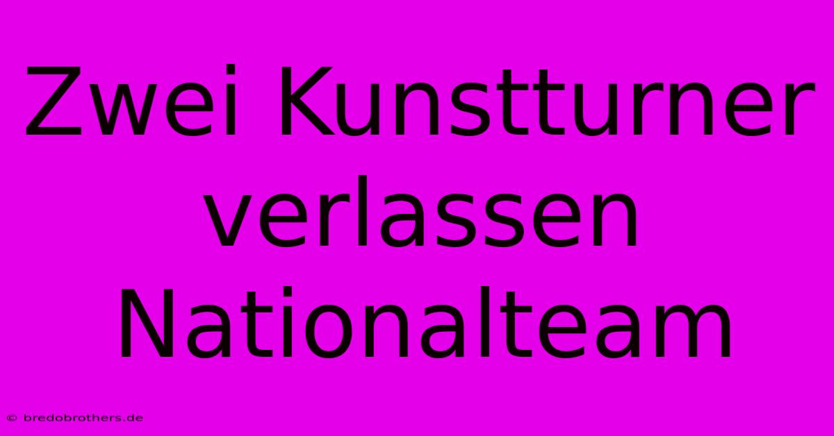 Zwei Kunstturner Verlassen Nationalteam